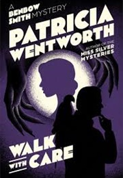 Walk With Care (Patricia Wentworth)