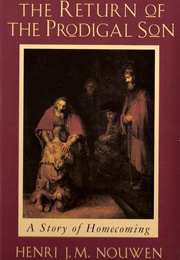 The Return of the Prodigal Son (Henri Nouwen)