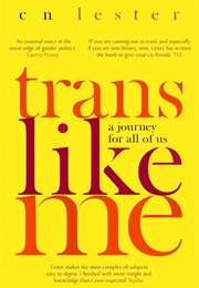 Trans Like Me (CN Lester)