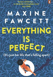 Everything Is Perfect (Maxine Fawcett)