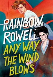 Any Way the Wind Blows (Rainbow Rowell)