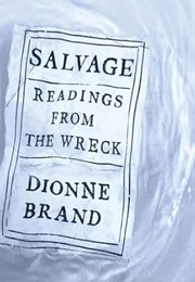 Salvage: Readings From the Wreck (Dionne Brand)