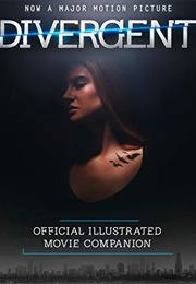 The Divergent Official Illustrated Movie Companion (Kate Egan, Veronica Roth)