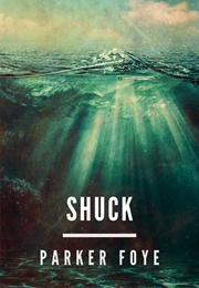 Shuck (Parker Foye)