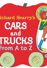 Richard Scarry&#39;s Cars and Trucks From A to Z (Richard Scarry)