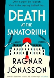 Death at the Sanatorium (Ragnar Jónasson)