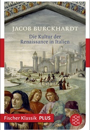 Die Kultur Der Renaissance in Italien (Jacob Burckhardt)