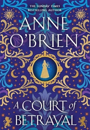 A Court of Betrayl (Anne O&#39;Brien)