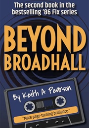 Beyond Broadhall (Keith a Pearson)