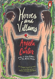 Heroes and Villains (Angela Carter)