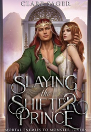 Slaying the Shifter Prince (Clare Sager)