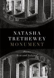 Monument: Poems New and Selected (Trethewey, Natasha)