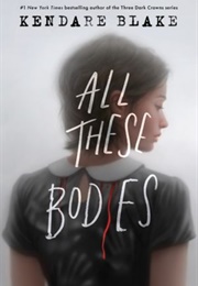 All These Bodies (Kendare Blake)