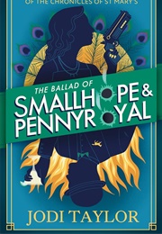 The Ballad of Smallhope and Pennyroyal (Jodi Taylor)