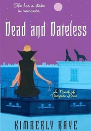 Dead and Dateless (Kimberly Raye)