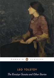 The Kreutzer Sonata (Leo Tolstoy)