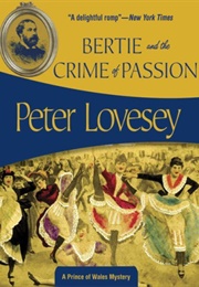 Bertie and the Crime of Passion (Peter Lovesey)
