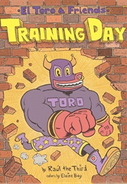 El Toro &amp; Friends: Training Day (Raúl the Third)