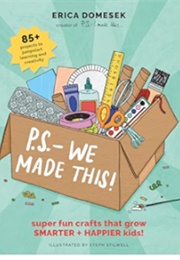 P.S. - We Made This (Erica Domesek)