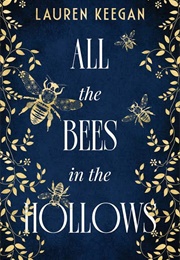 All the Bees in the Hollows (Lauren Keegan)