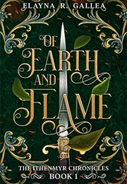 Of Earth and Flame (Elayna R. Gallea)