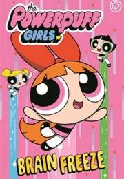 The Powerpuff Girls: Brain Freeze (Cartoon Network)