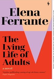 The Lying Life of Adults (Elena Ferrante)