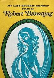 My Last Dutchess and Other Poems (Browning, Robert)