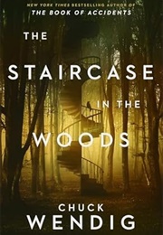 The Staircase in the Woods (Chuck Wendig)