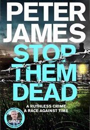 Stop Them Dead (Peter James)