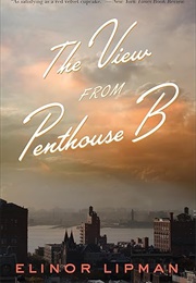 The View From Penthouse B (Elinor Lipman)