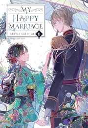 My Happy Marriage (Light Novel), Vol. 6 (Akumi Agitogi)