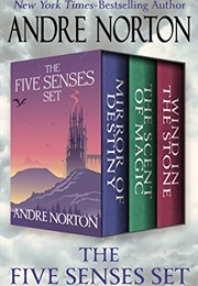 The Five Senses Set: Mirror of Destiny, the Scent of Magic, and Wind in the Stone (Norton, Andre)