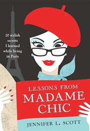 Lessons From Madame Chic (Jennifer L. Scott)