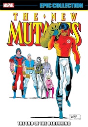 New Mutants Epic Collection-  the End of the Beginning (Rob Liefeld)