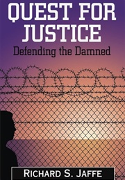 Quest for Justice: Defending the Damned (Richard S. Jaffe)