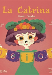 La Catrina: Vowels/Vocales (Patty Rodríguez)