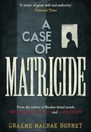 A Case of Matricide (Graeme MacRae Burnet)