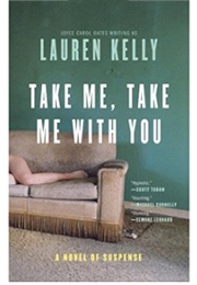 Take Me, Take Me With You (Lauren Kelly)