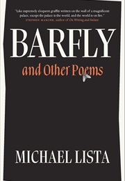 Barfly and Other Poems (Michael Lista)