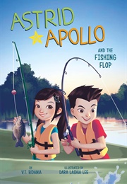 Astrid &amp; Apollo and the Fishing Flop (V.T. Bidania)