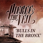 Bulls in the Bronx - Pierce the Veil