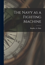 The Navy as a Fighting Machine (Fiske)