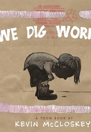 We Dig Worms! (Kevin  McCloskey)