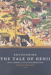 Envisioning the Tale of Genji (Edited by Haruo Shirane)