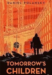 Tomorrow&#39;s Children (Daniel Polansky)