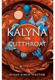 Kalyna the Cutthroat (Elijah Kinch Spector)