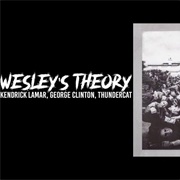 Kendrick Lamar - Wesley&#39;s Theory (Feat. George Clinton &amp; Thundercat)