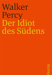 Der Idiot Des Südens (Walker Percy)