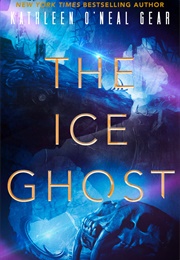 The Ice Ghost (Kathleen O&#39;Neal Gear)